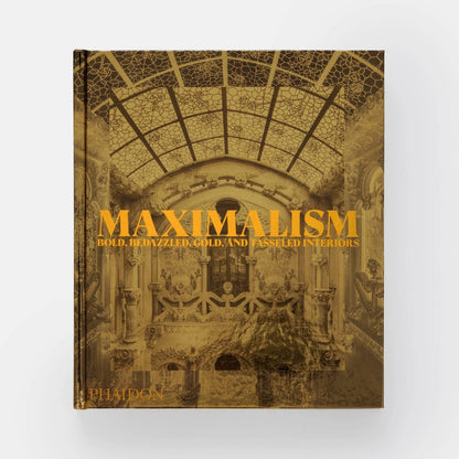Maximalism: Bold, Bedazzled, Gold, and Tasseled Interiors by Phaidon — view 3