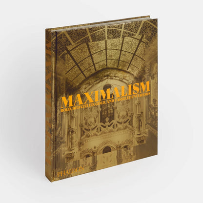 Maximalism: Bold, Bedazzled, Gold, and Tasseled Interiors by Phaidon