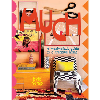 Much: An Enthusiasts's Guide To Maximalist Décor by Independent Publishers Group